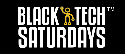 Black Tech Saturdays
